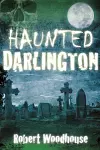 Haunted Darlington cover