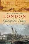 London and the Georgian Navy cover