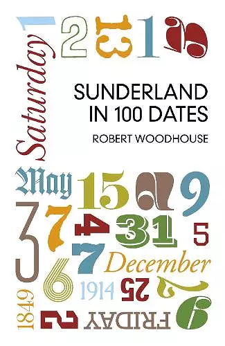 Sunderland in 100 Dates cover