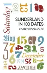 Sunderland in 100 Dates cover