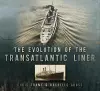 The Evolution of the Transatlantic Liner cover