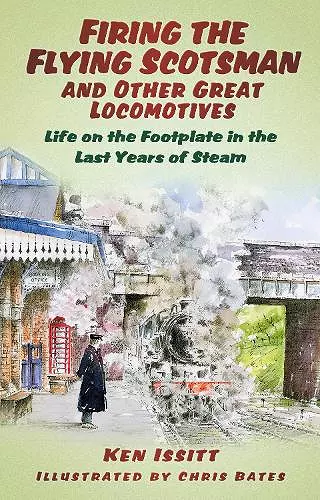 Firing the Flying Scotsman and Other Great Locomotives cover