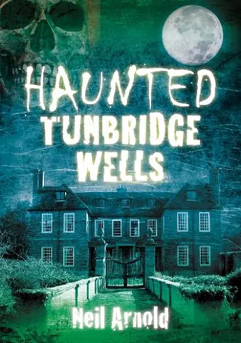 Haunted Tunbridge Wells cover