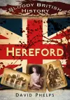 Bloody British History: Hereford cover