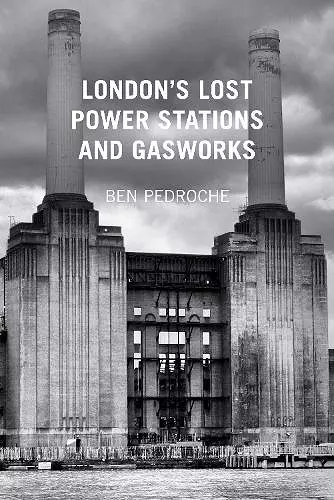 London's Lost Power Stations and Gasworks cover