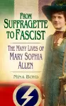 From Suffragette to Fascist cover