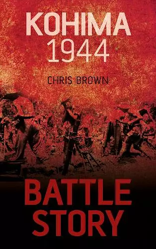 Battle Story: Kohima 1944 cover