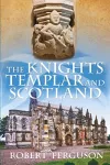 The Knights Templar and Scotland cover