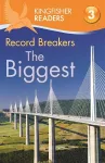 Kingfisher Readers: Record Breakers - The Biggest (Level 3: Reading Alone with Some Help) cover