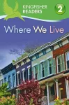 Kingfisher Readers: Where We Live (Level 2: Beginning to Read Alone) cover
