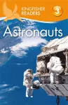 Kingfisher Readers: Astronauts (Level 3: Reading Alone with Some Help) cover