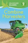 Kingfisher Readers: Combine Harvesters (Level 2 Beginning to Read Alone) cover