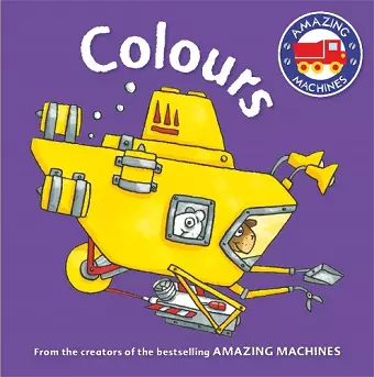 Amazing Machines First Concepts: Colours cover