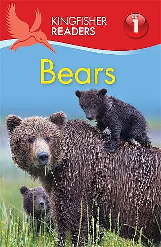 Kingfisher Readers: Bears (Level 1: Beginning to Read) cover