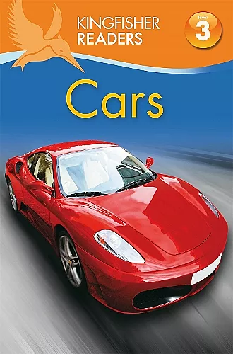 Kingfisher Readers: Cars (Level 3: Reading Alone with Some Help) cover