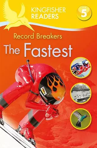 Kingfisher Readers: Record Breakers - The Fastest (Level 5: Reading Fluently) cover