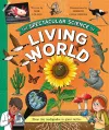 The Spectacular Science of the Living World cover