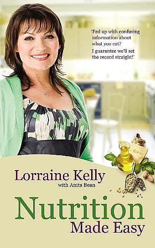 Lorraine Kelly's Nutrition Made Easy cover