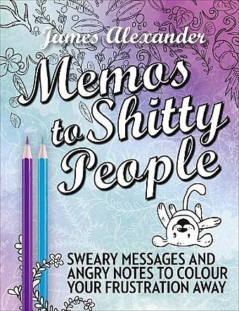 Memos to Shitty People: A Delightful & Vulgar Adult Coloring Book cover