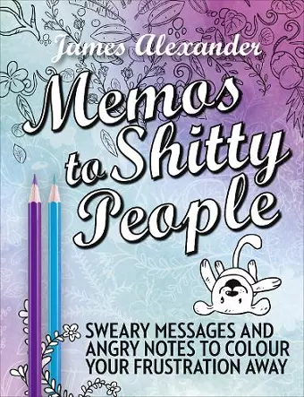 Memos to Shitty People: A Delightful & Vulgar Adult Coloring Book cover