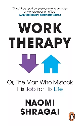 Work Therapy: Or The Man Who Mistook His Job for His Life cover