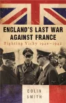 England's Last War Against France cover