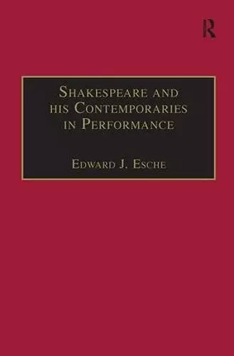 Shakespeare and his Contemporaries in Performance cover