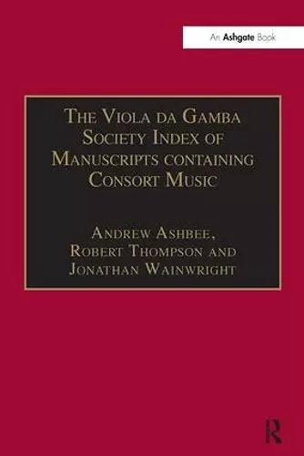 The Viola da Gamba Society Index of Manuscripts containing Consort Music cover