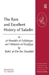 The Rare and Excellent History of Saladin or al-Nawadir al-Sultaniyya wa'l-Mahasin al-Yusufiyya by Baha' al-Din Ibn Shaddad cover