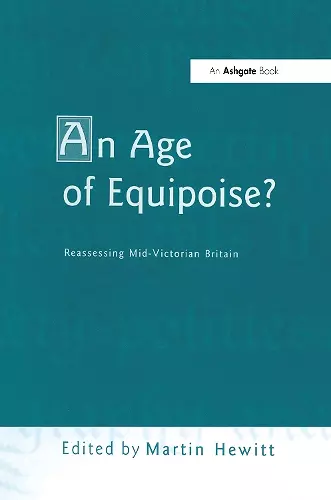 An Age of Equipoise?  Reassessing mid-Victorian Britain cover