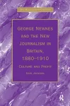 George Newnes and the New Journalism in Britain, 1880–1910 cover