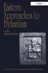 Eastern Approaches to Byzantium cover