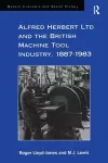 Alfred Herbert Ltd and the British Machine Tool Industry, 1887-1983 cover