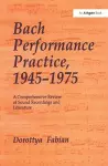 Bach Performance Practice, 1945–1975 cover