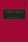 Environmental Ethics and Policy-Making cover