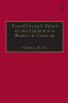 Yves Congar's Vision of the Church in a World of Unbelief cover