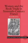 Women and the Book Trade in Sixteenth-Century France cover