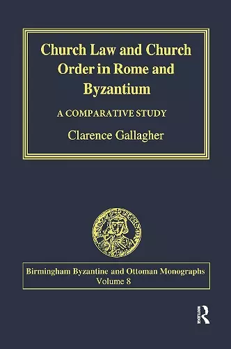 Church Law and Church Order in Rome and Byzantium cover