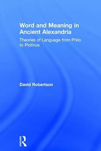 Word and Meaning in Ancient Alexandria cover