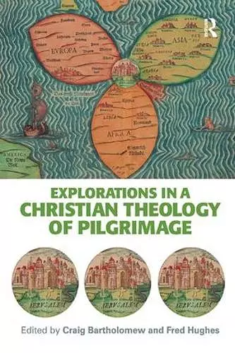 Explorations in a Christian Theology of Pilgrimage cover