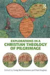 Explorations in a Christian Theology of Pilgrimage cover