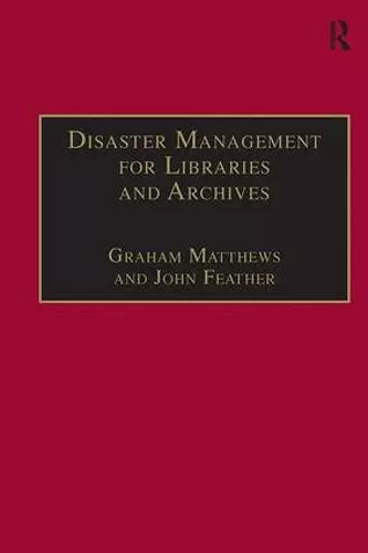 Disaster Management for Libraries and Archives cover