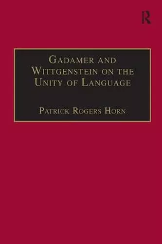 Gadamer and Wittgenstein on the Unity of Language cover