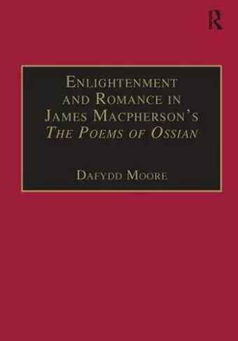 Enlightenment and Romance in James Macpherson’s The Poems of Ossian cover