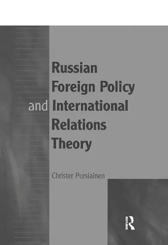 Russian Foreign Policy and International Relations Theory cover