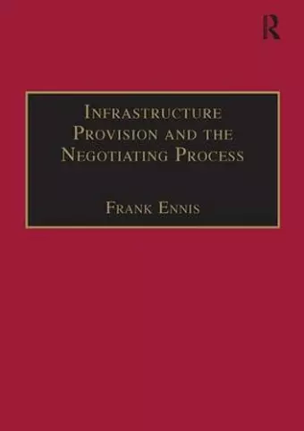 Infrastructure Provision and the Negotiating Process cover