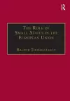 The Role of Small States in the European Union cover