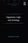 Vagueness, Logic and Ontology cover