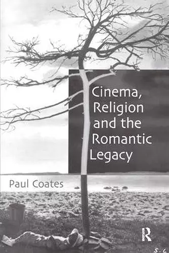 Cinema, Religion and the Romantic Legacy cover