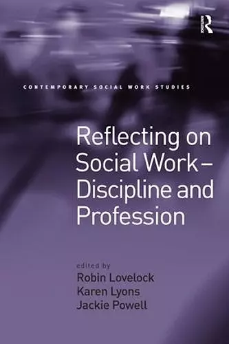 Reflecting on Social Work - Discipline and Profession cover